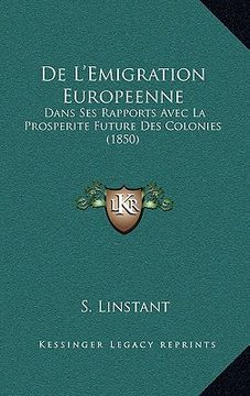 portada De L'Emigration Europeenne: Dans Ses Rapports Avec La Prosperite Future Des Colonies (1850) (en Francés)