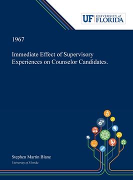 portada Immediate Effect of Supervisory Experiences on Counselor Candidates. (en Inglés)