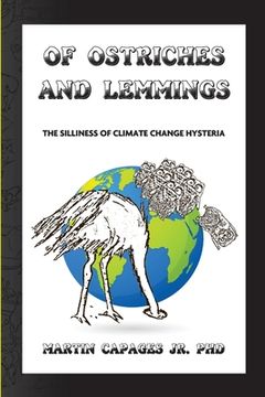 portada Of Ostriches and Lemmings: The Silliness of Climate Change Hysteria