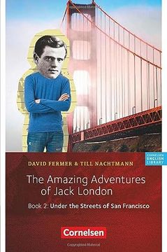 portada Cornelsen English Library - Fiction: 6. Schuljahr, Stufe 2 - the Amazing Adventures of Jack London, Book 2: Under the Streets of san Francisco: Lektüre (en Inglés)