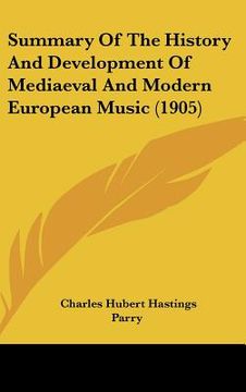 portada summary of the history and development of mediaeval and modern european music (1905) (en Inglés)