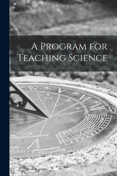 portada A Program for Teaching Science (in English)