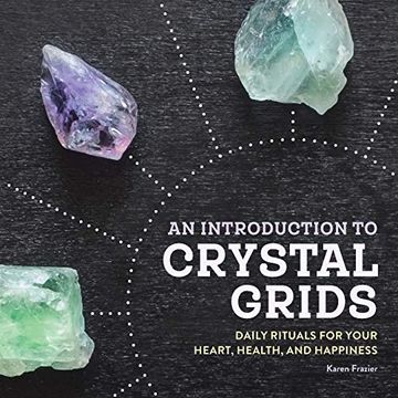 portada An Introduction to Crystal Grids: Daily Rituals for Your Heart, Health, and Happiness (in English)
