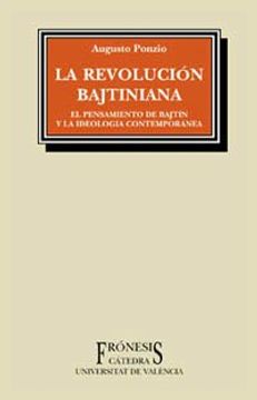 portada La Revolución Bajtiniana: El Pensamiento de Bajtin y la Ideología Contemporánea (Frónesis) (in Spanish)