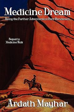 portada medicine dream: being the further adventures of burr henderson: a sequel to medicine walk