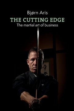 portada The Cutting Edge: The Martial Art of Business (en Inglés)