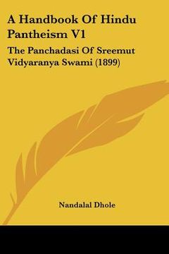 portada a handbook of hindu pantheism v1: the panchadasi of sreemut vidyaranya swami (1899) (en Inglés)