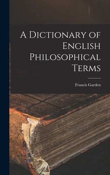 portada A Dictionary of English Philosophical Terms (in English)