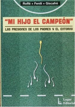 portada Mi Hijo el Campeon: Las Presiones de los Padres y el Entorno (2ª Ed. ) (in Spanish)