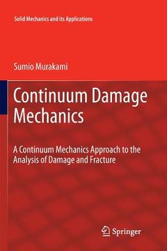 portada Continuum Damage Mechanics: A Continuum Mechanics Approach to the Analysis of Damage and Fracture (en Inglés)