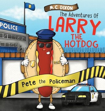 portada The Adventures of Larry the Hot Dog: Pete the Policeman (en Inglés)