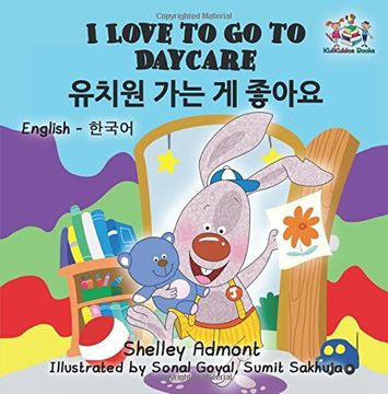 portada I Love to Go to Daycare: English Korean Bilingual Edition (English Korean Bilingual Collection)