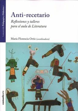 portada Anti-Recetario: Reflexiones y Talleres Para el Aula de Literatura (in Spanish)