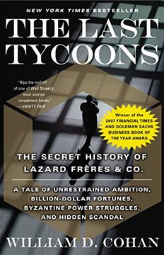 portada The Last Tycoons: The Secret History of Lazard Freres & co. (en Inglés)