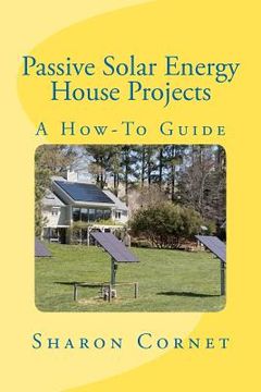 portada passive solar energy house projects: a how-to guide (in English)