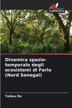 portada Dinamica spazio-temporale degli ecosistemi di Ferlo (Nord Senegal) (in Italian)