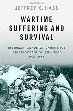 portada Wartime Suffering and Survival: The Human Condition Under Siege in the Blockade of Leningrad, 1941-1944 (en Inglés)