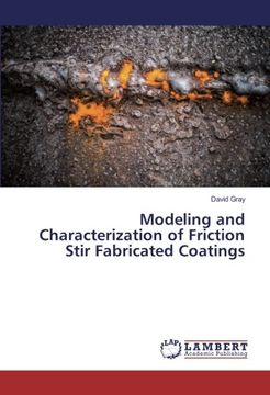 portada Modeling and Characterization of Friction Stir Fabricated Coatings