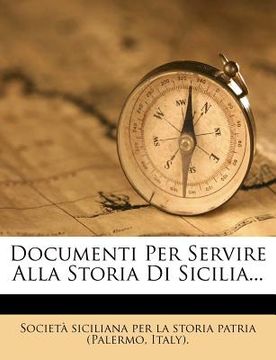 portada Documenti Per Servire Alla Storia Di Sicilia... (in Italian)