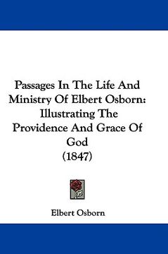 portada passages in the life and ministry of elbert osborn: illustrating the providence and grace of god (1847) (en Inglés)