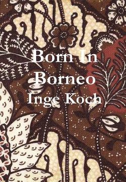 portada born in borneo (en Inglés)