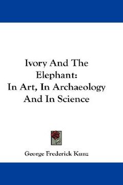 portada ivory and the elephant: in art, in archaeology and in science (en Inglés)