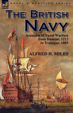 portada the british navy: accounts of naval warfare from damme 1213 to trafalgar 1805