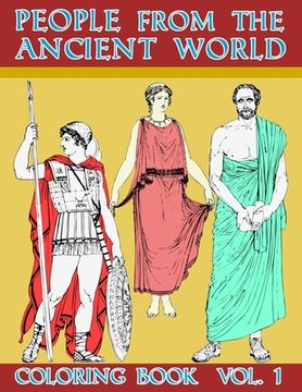 portada People From The Ancient World: Roman Greek And Egyptian Civilization Empire History Coloring Activity Book For Calming Relaxation Large Size Picture (in English)