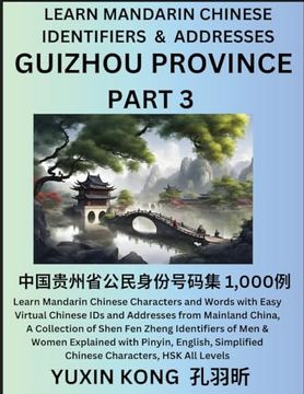 portada Guizhou Province of China (Part 3): Learn Mandarin Chinese Characters and Words with Easy Virtual Chinese IDs and Addresses from Mainland China, A Col (en Inglés)