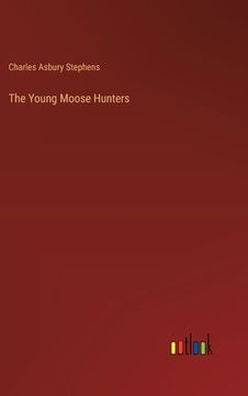 portada The Young Moose Hunters (en Inglés)