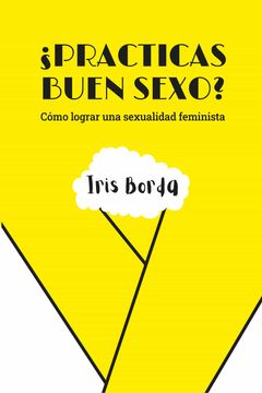 portada Practicas Buen Sexo? Como Lograr una Sexualidad Feminista (in Spanish)