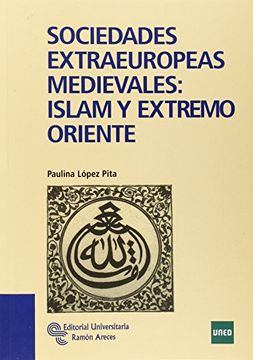 portada sociedades extraeuropeas medievales: islam y extremo oriente (in Spanish)