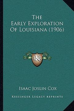 portada the early exploration of louisiana (1906) the early exploration of louisiana (1906) (en Inglés)