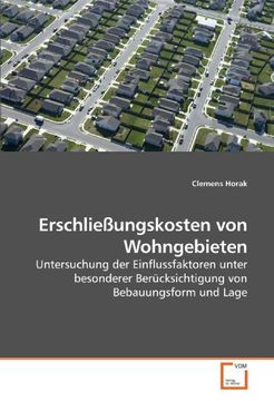 portada Erschließungskosten von Wohngebieten: Untersuchung der Einflussfaktoren unter besonderer Berücksichtigung von Bebauungsform und Lage