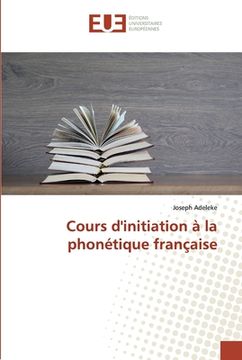 portada Cours d'initiation à la phonétique française (en Francés)