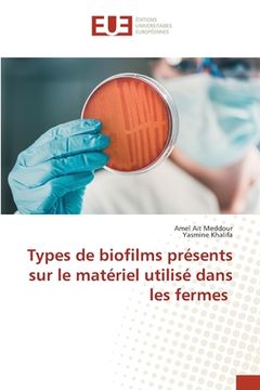 portada Types de biofilms présents sur le matériel utilisé dans les fermes (en Francés)