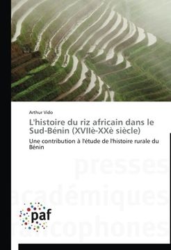 portada L'Histoire Du Riz Africain Dans Le Sud-Benin (Xviie-Xxe Siecle)