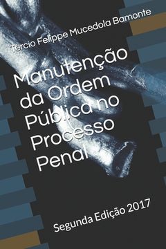 portada Manutenção da Ordem Pública no Processo Penal: Segunda Edição 2017 (en Portugués)