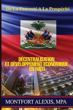 portada De La Pauvrete A La Prosperite: Decentralisation et Developpement Economique en Haiti (in French)