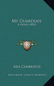 portada my guardian: a novel (1892) (en Inglés)