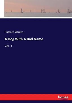 portada A Dog With A Bad Name: Vol. 3 (en Inglés)