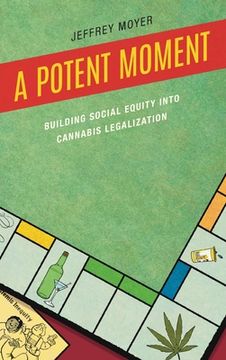 portada A Potent Moment: Building Social Equity into Cannabis Legalization (en Inglés)