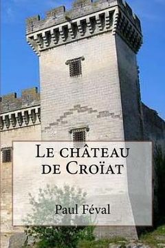 portada Le chateau de Croiat (en Francés)