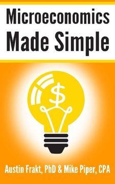 portada Microeconomics Made Simple: Basic Microeconomic Principles Explained in 100 Pages or Less (en Inglés)