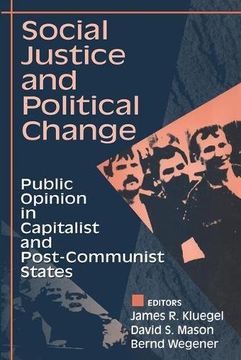 portada Social Justice and Political Change: Public Opinion in Capitalist and Post-Communist States (Social Institutions and Social Change) (en Inglés)