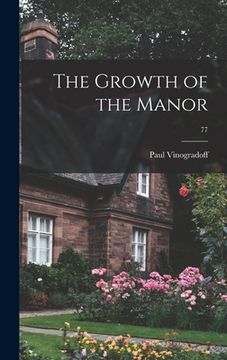 portada The Growth of the Manor; 77 (en Inglés)