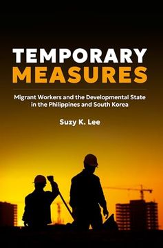 portada Temporary Measures: Migrant Workers and the Developmental State in the Philippines and South Korea (en Inglés)