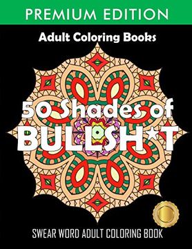 portada 50 Shades of Bullsh*T: Dark Edition: Swear Word Coloring Book (en Inglés)