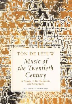 portada Music of the Twentieth Century: A Study of Its Elements and Structure (en Inglés)