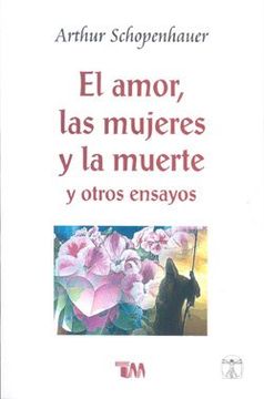 portada Amor las Mujeres y la Muerte y Otros Ensayos, el (in Spanish)